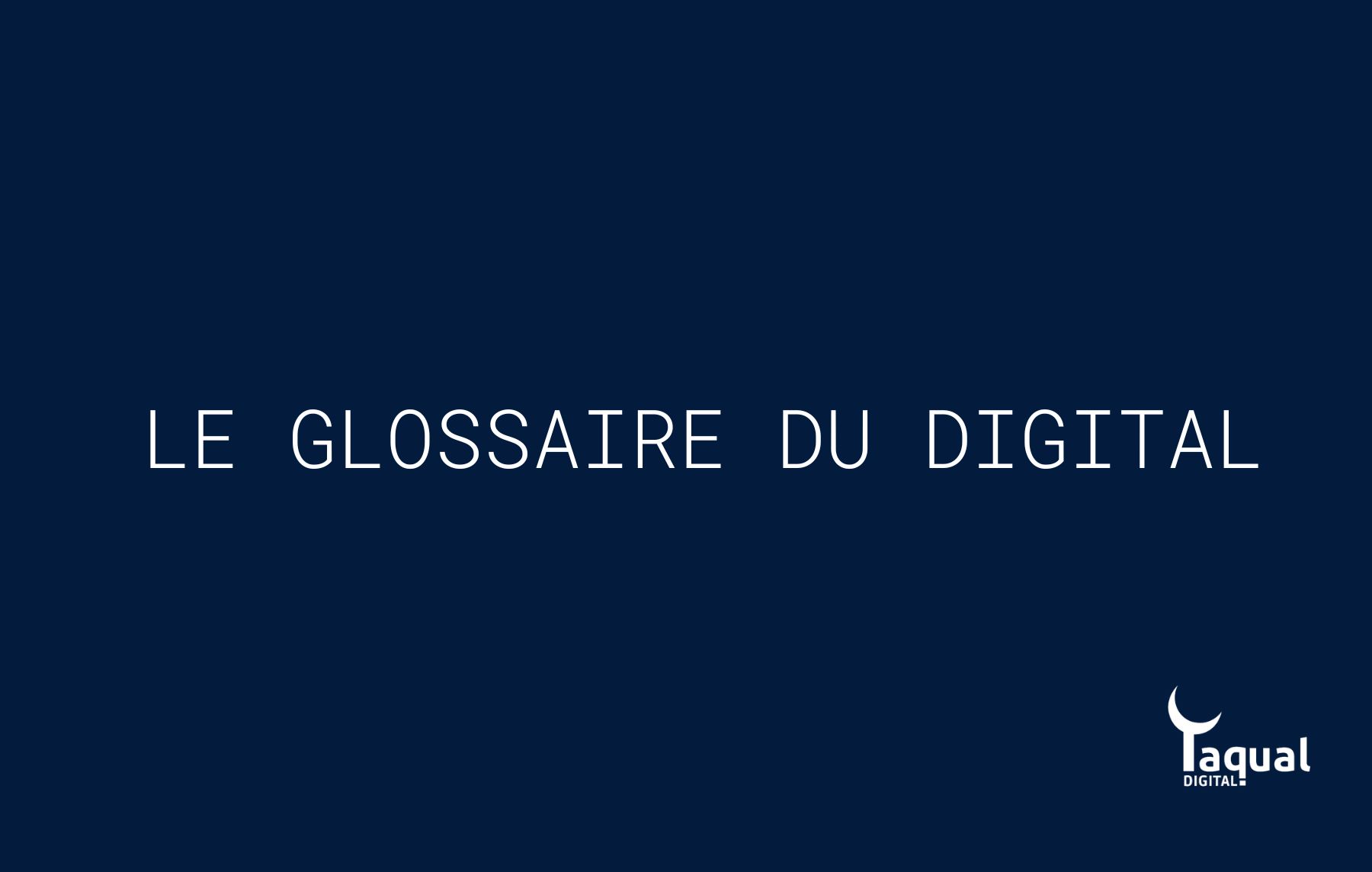 Le glossaire du Digital